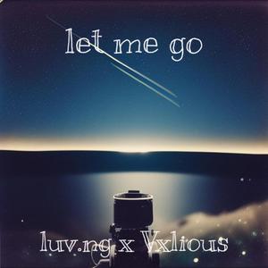 let me go (feat. Vxlious)