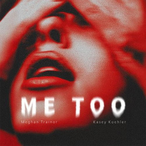 Me Too (Kasey Koehler Edit)