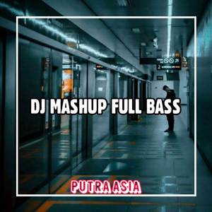 DJ MASHUP FULL BASS 2023