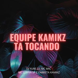 Equipe Kamikz Ta Tocando - Speed Up