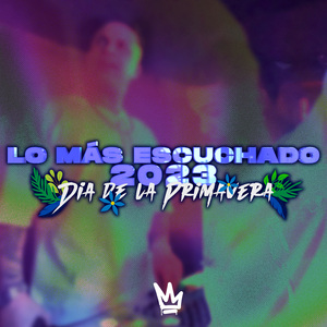Lo Mas Escuchado 2023 (Dia De La Primavera) (Remix)