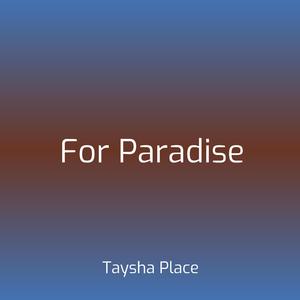 For Paradise
