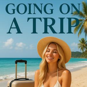 Going On A Trip