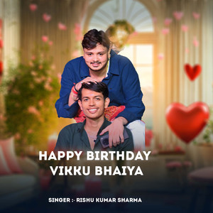 Happy Birthday Vikku Bhaiya