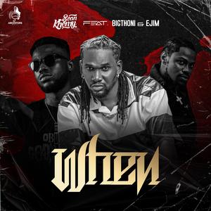 WHEN (feat. Bigthoni & Ejim)