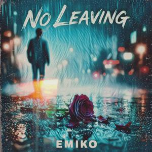 No Leaving