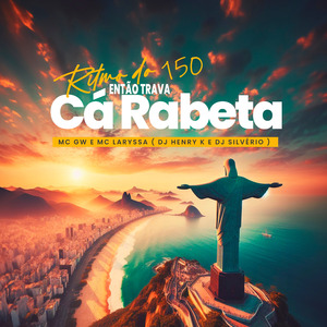 Ritmo do 150 trava cá Rabeta