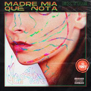 Madre Mia Que Nota