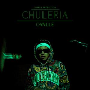 CHULERIA (con OVALLE)