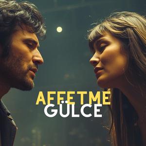 Affetme Gülce