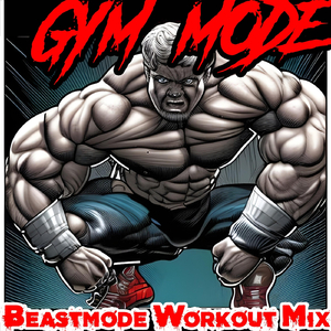 Gym Mode (Beastmode Workout Mix)