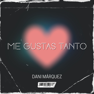Me Gustas Tanto