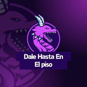 dale hasta en el piso