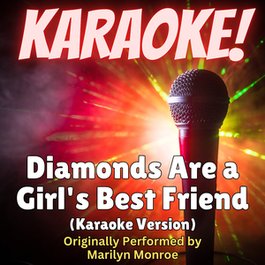 Diamonds Are a Girl's Best Friend (Karaoke Version Originally Performed by Marilyn Monroe)