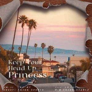 Keep Your Head Up Princess（公主请昂首向前）