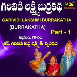 Garividi Lakshmi Burrakatha, Pt. 1