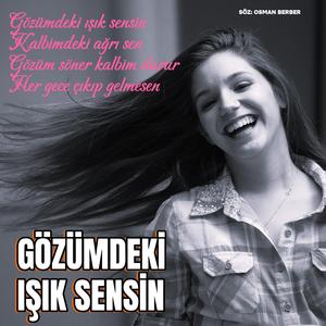 GÖZÜMDEKİ IŞIK SENSİN