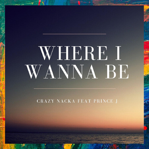 Where I Wanna Be (feat. Prince J)