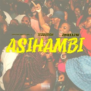 Asihambi (feat. Terrough & 2Mellow)