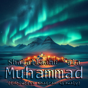 Shalallaahu 'ala Muhammad, Pt. 16