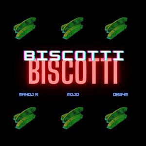 Biscotti (feat. Mojo & Dr34m)