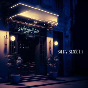 Silky Smooth
