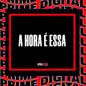 A HORA É ESSA