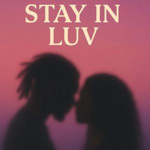 STAY IN LUV