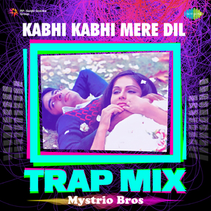 Kabhi Kabhi Mere Dil - Trap Mix
