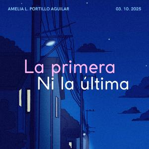 LA PRIMERA NI LA ÚLTIMA