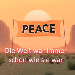 Die Welt war immer schon wie sie war (The World Has Ever Be as Ever) (Deutsche Version)