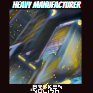 Heavy Manufacturer (feat. Ywolfy)