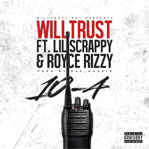 10-4 (feat. Lil Scrappy & Royce Rizzy)