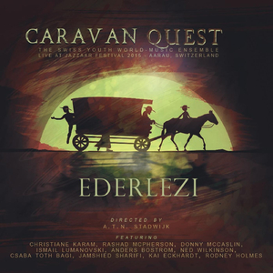 Ederlezi: Caravan Quest (feat. Christiane Karam, Rodney Holmes, Anders Bostrom, Rashad McPherson, Donny McCaslin, Etienne Stadwijk, Ismail Lumanovski, Ned Wilkinson, Csaba Thoth Bagi, Jamshied Sharifi & Kai Eckhardt)