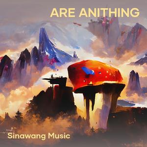 Are anithing