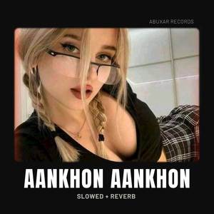 AANKHON AANKHON [SLOWED + REVERB]