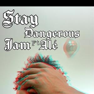 Stay Dangerous (feat. Alé Banks)