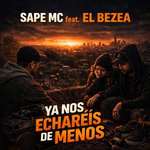 YA NO ECHAREIS DE MENOS (feat. El Bezea)