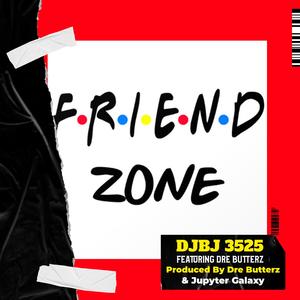 Friend Zone (feat. Dre Butterz)