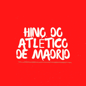Hino do Atlético de Madrid
