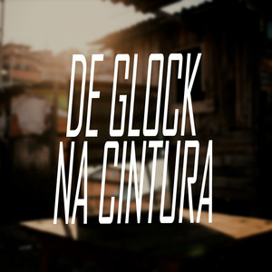 DE GLOCK NA CINTURA (Remix)