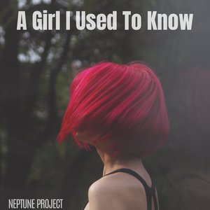 A Girl I Used to Know