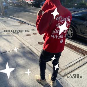 Doubted me