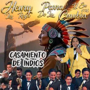 CASAMIENTO DEL INDIO - NACIONAL (feat. Orquesta los Reyes de la Cumbia)