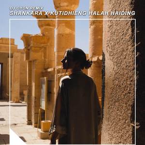 SHANKARA X KUTIDHIENG HALAH HAIDING