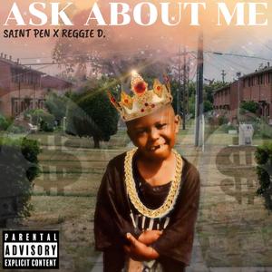Ask About Me (feat. Reggie D)