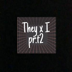 They x I(part.2)