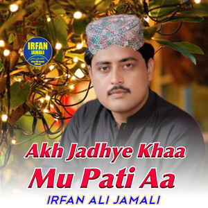 Akh Jadhye Khaa Mu Pati Aa