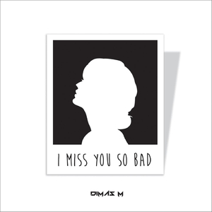 I Miss You so Bad