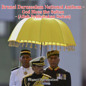 Brunei Darussalam National Anthem - God Bless the Sultan - (Allah Peliharakan Sultan)